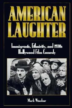 Hardcover American Laughter: Immigrants, Ethnicity and 1930s Hollywood Film Comedy Book