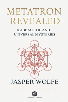 Paperback Metatron Revealed - Kabbalistic and Universal Mysteries Book