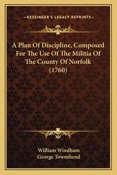 Paperback A Plan Of Discipline, Composed For The Use Of The Militia Of The County Of Norfolk (1760) Book