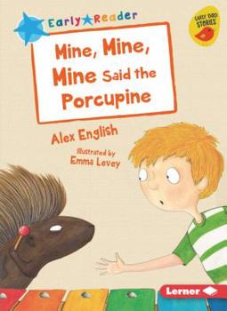 Paperback Mine, Mine, Mine Said the Porcupine Book