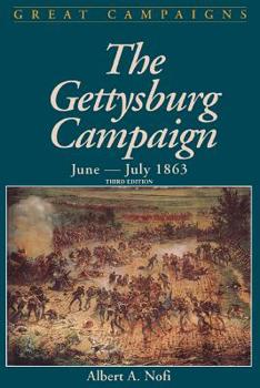 The Gettysburg Campaign: June-July 1863 (Great Campaigns) - Book  of the Great Campaigns
