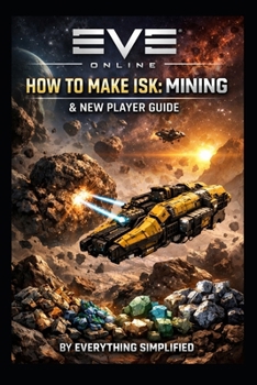 Paperback EVE Online: How to Make ISK: Mining & New Player Guide Book