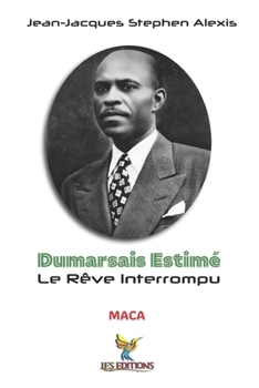 Dumarsais Estimé: Le Rêve Interrompu (Mémoires d’Insoumis) (French Edition)