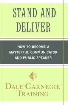 Paperback Stand and Deliver: How to Become a Masterful Communicator and Public Speaker Book