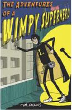 Paperback The Adventures of a Wimpy Superhero Book