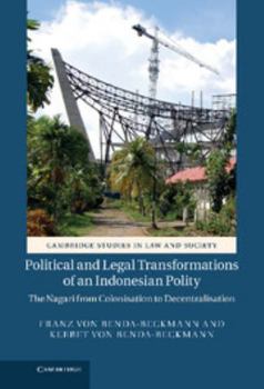 Political and Legal Transformations of an Indonesian Polity: The Nagari from Colonisation to Decentralisation - Book  of the Cambridge Studies in Law and Society