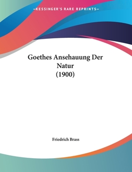 Paperback Goethes Ansehauung Der Natur (1900) [German] Book