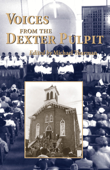 Paperback Voices from the Dexter Pulpit: Sermons from the First Church Pastored by Martin Luther King, Jr. Book
