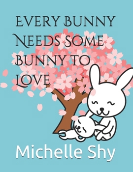 Paperback Every Bunny Needs Some Bunny to Love Book