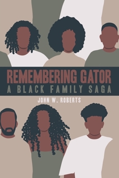 Paperback Remembering Gator: A Black Family Saga Book