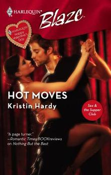 Hot Moves (Harlequin Blaze #307)(Sex & the Supper Club) - Book #5 of the Sex & The Supper Club