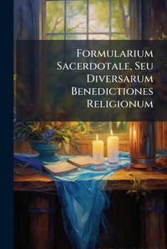 Paperback Formularium Sacerdotale, Seu Diversarum Benedictiones Religionum Book