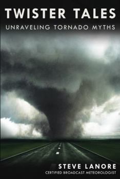 Paperback Twister Tales: Unraveling Tornado Myths Book