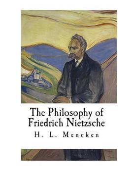Paperback The Philosophy of Friedrich Nietzsche: Friedrich Nietzsche Book