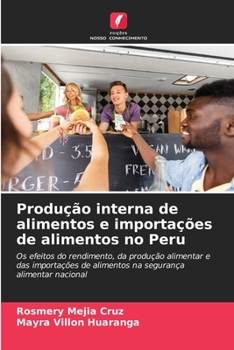 Paperback Produção interna de alimentos e importações de alimentos no Peru [Portuguese] Book