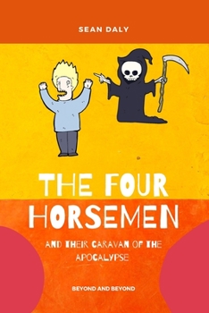 Paperback The Four Horsemen And Their Caravan Of The Apocalypse Book