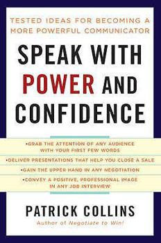 Paperback Speak with Power and Confidence: Tested Ideas for Becoming a More Powerful Communicator Book