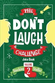 The Don't Laugh Challenge - Stocking Stuffer Edition Vol. 2 : The LOL Joke Book Contest for Boys and Girls Ages 6, 7, 8, 9, 10, and 11 Years Old - a Stocking Stuffer Goodie for Kids