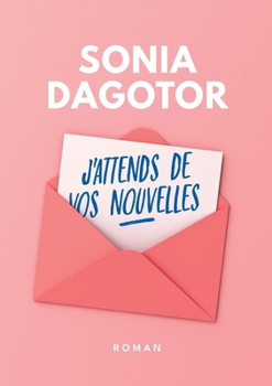 Paperback J'attends de vos nouvelles [French] Book