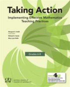 Paperback Taking Action: Implementing Effective Mathematics Teaching Practices in Grades 6-8 Book