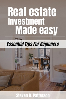 Paperback Real Estate Investment Made Easy: Essential Tips For Beginners Book