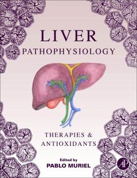 Hardcover Liver Pathophysiology: Therapies and Antioxidants Book