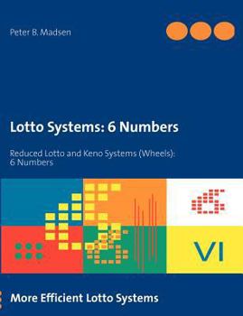 Paperback Lotto Systems: 6 Numbers: Reduced Lotto and Keno Systems (Wheels): 6 Numbers Book