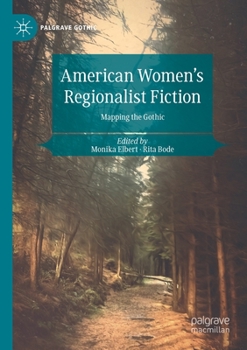 Paperback American Women's Regionalist Fiction: Mapping the Gothic Book