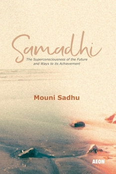 Paperback Samadhi: The Superconsciousness of the Future and Ways to Its Achievement Book