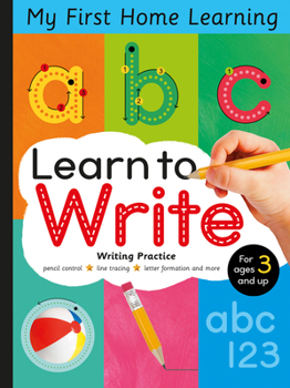 Paperback Learn to Write - Letter Tracing and Writing Practice: Pencil Control, Line Tracing, Letter Formation and More for Ages 3 and Up Book