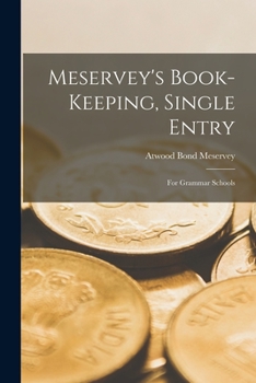 Paperback Meservey's Book-Keeping, Single Entry: For Grammar Schools Book