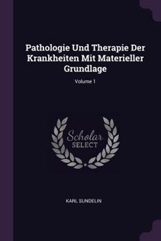 Paperback Pathologie Und Therapie Der Krankheiten Mit Materieller Grundlage; Volume 1 Book