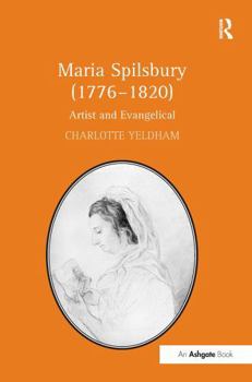Paperback Maria Spilsbury (1776-1820): Artist and Evangelical Book