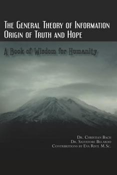 Paperback The General Theory of Information: Origin of Truth and Hope Book