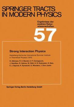 Paperback Strong Interaction Physics: Heidelberg-Karlsruhe International Summer Institute in Theoretical Physics (1970) Book