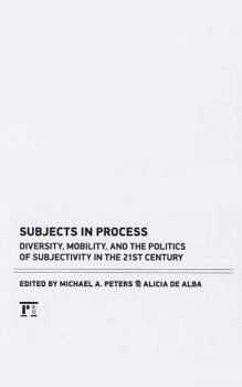 Hardcover Subjects in Process: Diversity, Mobility, and the Politics of Subjectivity in the 21st Century Book