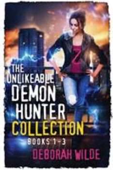 Paperback The Unlikeable Demon Hunter Collection: Books 1-3 Book