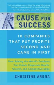 Paperback Cause for Success: 10 Companies That Put Profit Second and Came in First Book