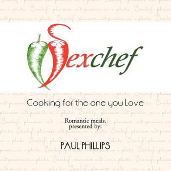 Paperback Sexchef: Cooking for the One You Love Book