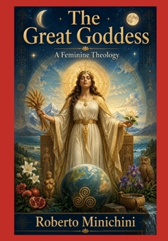The Great Goddess: A Feminine Theology