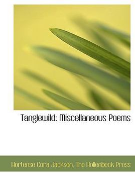 Paperback Tanglewild: Miscellaneous Poems Book