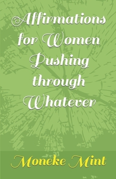 Paperback Affirmations for Women Pushing through Whatever Book