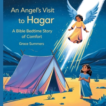 Paperback An Angel's Visit to Hagar: A Bible Bedtime Story of Comfort Book