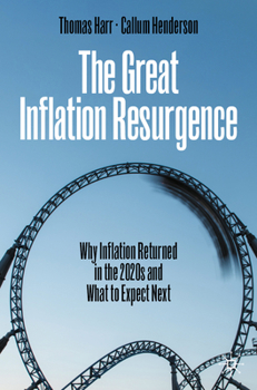 Paperback The Great Inflation Resurgence: Why Inflation Returned in the 2020s and What to Expect Next Book