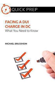 Paperback Facing a DUI Charge in DC: What You Need to Know (Quick Prep) Book