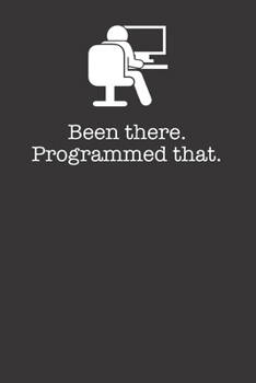 Paperback Been There Programmed That 120 Page Notebook Lined Journal For Programmers Book