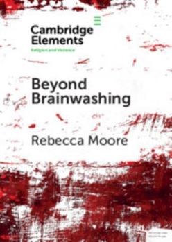 Beyond Brainwashing - Book  of the Elements in Religion and Violence