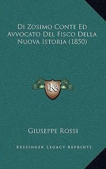 Paperback Di Zosimo Conte Ed Avvocato Del Fisco Della Nuova Istoria (1850) [Italian] Book