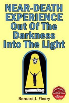 Paperback Near-Death Experience: Out Of The Darkness Into The Light Book