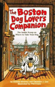 Paperback The Boston Dog Lover's Companion: The Inside Scoop on Where to Take Your Dog Book
